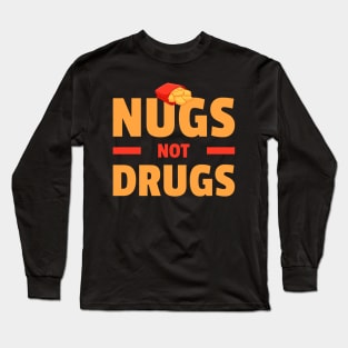 Nugs Not Drugs Long Sleeve T-Shirt